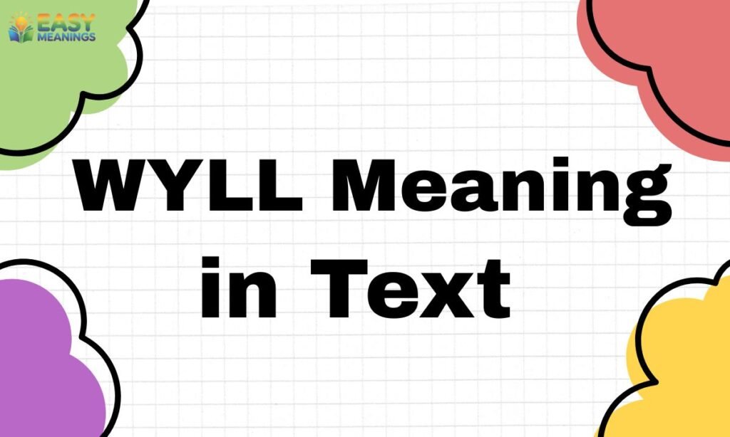 WYLL Meaning in Text