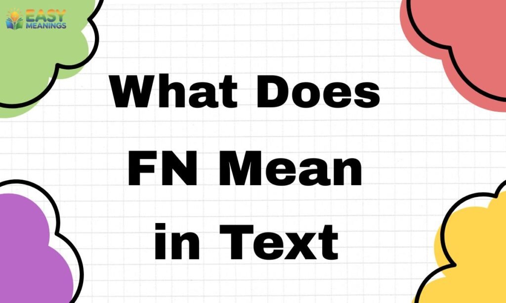 What Does FN Mean in Text