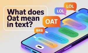 What Does OAT Mean in Text?