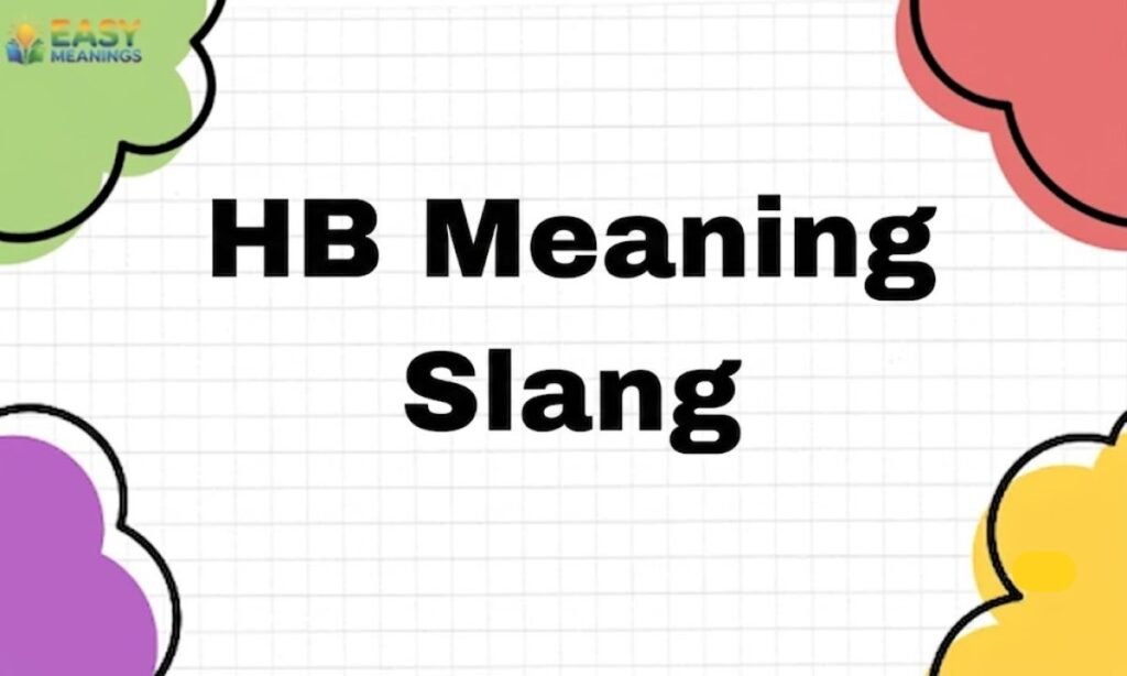HB Meaning Slang